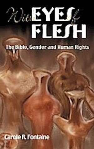 Immagine del venditore per With Eyes of Flesh : The Bible, Gender and Human Rights venduto da AHA-BUCH GmbH