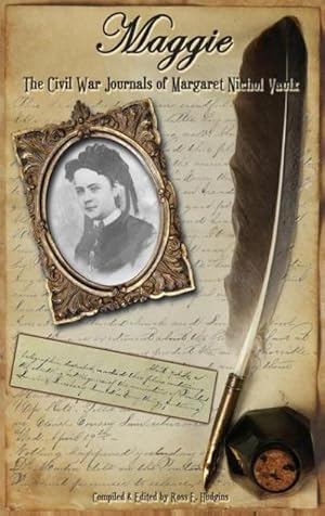 Bild des Verkufers fr Maggie : The Civil War Journals of Maggie N. Vaulx zum Verkauf von AHA-BUCH GmbH