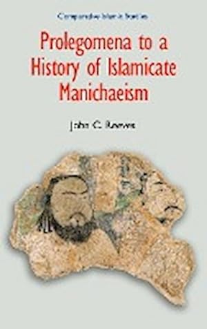 Imagen del vendedor de Prolegomena to a History of Islamicate Manichaeism a la venta por AHA-BUCH GmbH