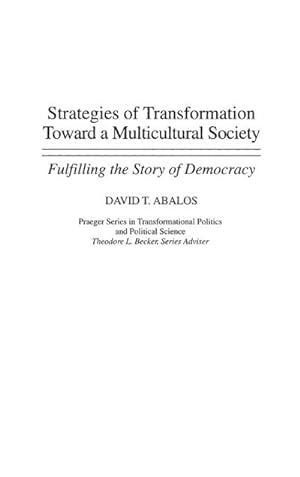 Seller image for Strategies of Transformation Toward a Multicultural Society : Fulfilling the Story of Democracy for sale by AHA-BUCH GmbH