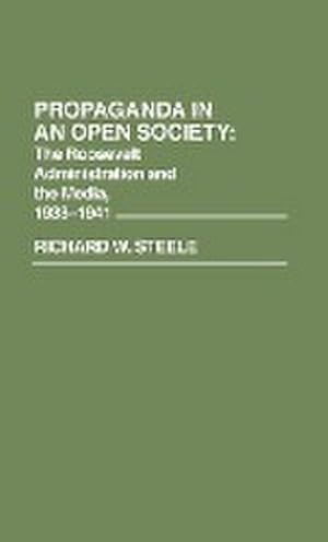 Seller image for Propaganda in an Open Society : The Roosevelt Administration and the Media, 1933-1941 for sale by AHA-BUCH GmbH