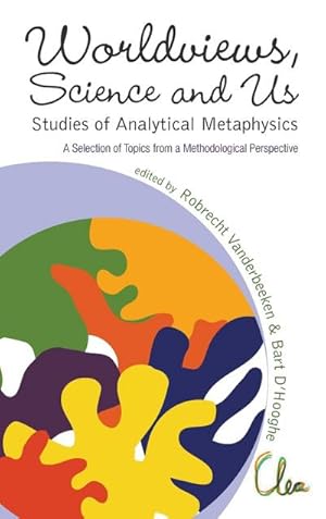 Seller image for Worldviews, Science and Us : Studies of Analytical Metaphysics: A Selection of Topics from a Methodological Perspective for sale by AHA-BUCH GmbH