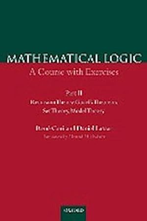 Imagen del vendedor de Mathematical Logic : A Course with Exercises Part II: Recursion Theory, Godel's Theorems, Set Theory, Model Theory a la venta por AHA-BUCH GmbH