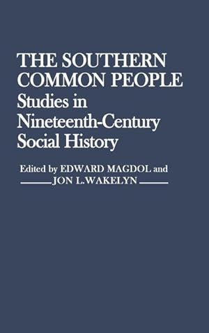 Seller image for The Southern Common People : Studies in Nineteenth-Century Social History for sale by AHA-BUCH GmbH