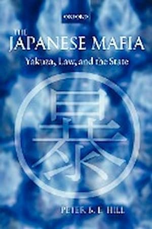 Immagine del venditore per The Japanese Mafia : Yakuza, Law, and the State venduto da AHA-BUCH GmbH