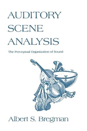Immagine del venditore per Auditory Scene Analysis : The Perceptual Organization of Sound venduto da AHA-BUCH GmbH