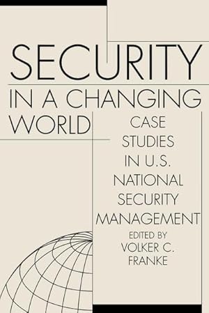 Imagen del vendedor de Security in a Changing World : Case Studies in U.S. National Security Management-- Instructor's Manual a la venta por AHA-BUCH GmbH