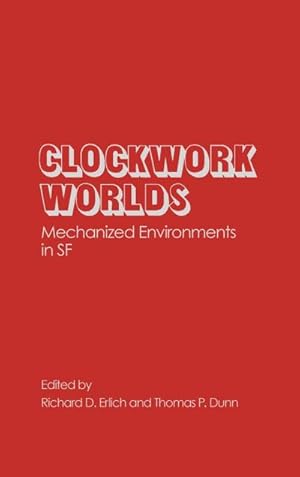 Seller image for Clockwork Worlds : Mechanized Environments in SF for sale by AHA-BUCH GmbH