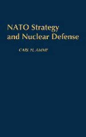 Seller image for NATO Strategy and Nuclear Defense for sale by AHA-BUCH GmbH