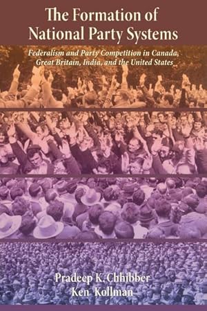 Bild des Verkufers fr The Formation of National Party Systems : Federalism and Party Competition in Canada, Great Britain, India, and the United States zum Verkauf von AHA-BUCH GmbH