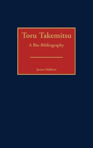 Imagen del vendedor de Toru Takemitsu : A Bio-Bibliography a la venta por AHA-BUCH GmbH