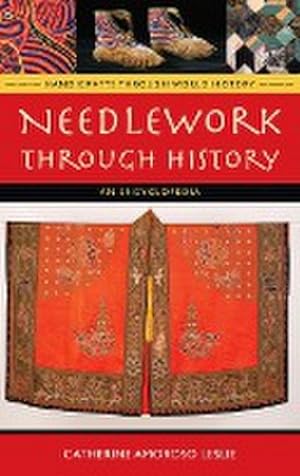 Immagine del venditore per Needlework Through History : An Encyclopedia venduto da AHA-BUCH GmbH