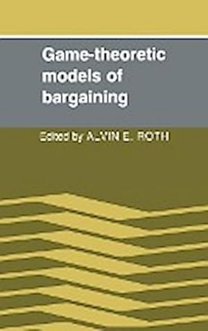 Bild des Verkufers fr Game-Theoretic Models of Bargaining zum Verkauf von AHA-BUCH GmbH