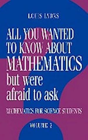 Bild des Verkufers fr All You Wanted to Know about Mathematics But Were Afraid to Ask : Volume 2: Mathematics for Science Students zum Verkauf von AHA-BUCH GmbH