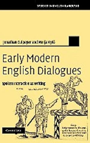 Bild des Verkufers fr Early Modern English Dialogues : Spoken Interaction as Writing zum Verkauf von AHA-BUCH GmbH