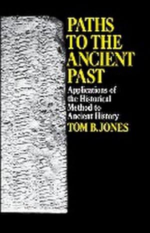 Seller image for Paths to the Ancient Past : Applications of the Historical Method to Ancient History for sale by AHA-BUCH GmbH