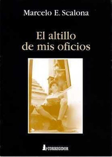 Seller image for EL ALTILLO DE MIS OFICIOS for sale by ALZOFORA LIBROS