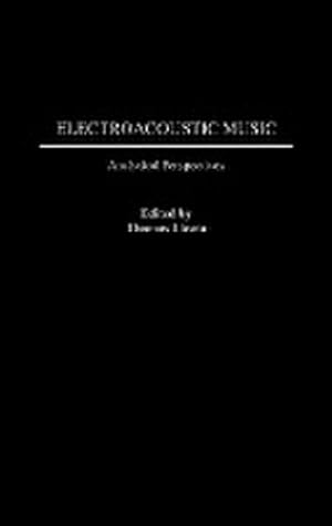 Seller image for Electroacoustic Music : Analytical Perspectives for sale by AHA-BUCH GmbH