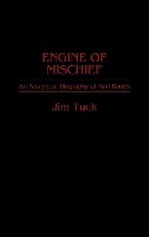 Image du vendeur pour Engine of Mischief : An Analytical Biography of Karl Radek mis en vente par AHA-BUCH GmbH