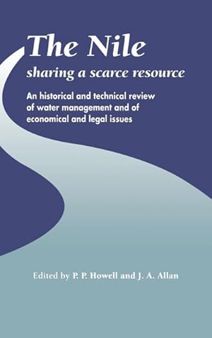 Bild des Verkufers fr The Nile : Sharing a Scarce Resource: A Historical and Technical Review of Water Management and of Economical and Legal Issues zum Verkauf von AHA-BUCH GmbH