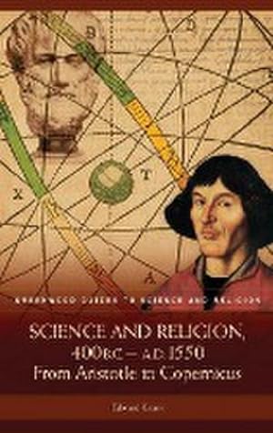 Immagine del venditore per Science and Religion, 400 B.C. to A.D. 1550 : From Aristotle to Copernicus venduto da AHA-BUCH GmbH