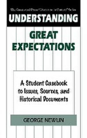 Image du vendeur pour Understanding Great Expectations : A Student Casebook to Issues, Sources, and Historical Documents mis en vente par AHA-BUCH GmbH