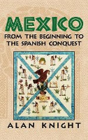 Bild des Verkufers fr Mexico : Volume 1, from the Beginning to the Spanish Conquest zum Verkauf von AHA-BUCH GmbH