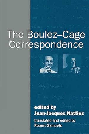 Bild des Verkufers fr The Boulez-Cage Correspondence zum Verkauf von AHA-BUCH GmbH