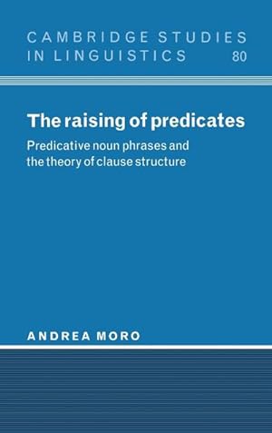 Bild des Verkufers fr The Raising of Predicates : Predicative Noun Phrases and the Theory of Clause Structure zum Verkauf von AHA-BUCH GmbH