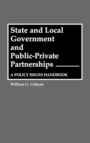 Bild des Verkufers fr State and Local Government and Public-Private Partnerships : A Policy Issues Handbook zum Verkauf von AHA-BUCH GmbH