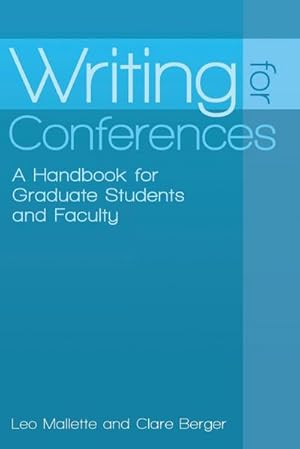 Immagine del venditore per Writing for Conferences : A Handbook for Graduate Students and Faculty venduto da AHA-BUCH GmbH