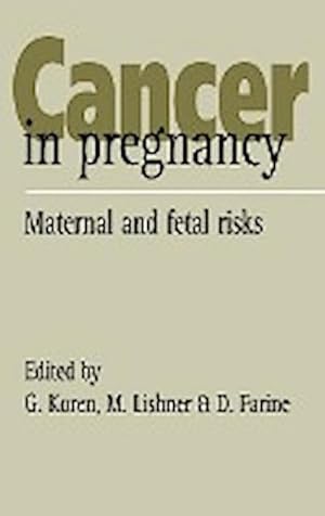 Seller image for Cancer in Pregnancy : Maternal and Fetal Risks for sale by AHA-BUCH GmbH