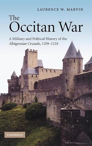 Seller image for The Occitan War : A Military and Political History of the Albigensian Crusade, 1209-1218 for sale by AHA-BUCH GmbH