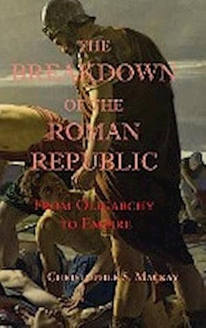 Imagen del vendedor de The Breakdown of the Roman Republic a la venta por AHA-BUCH GmbH