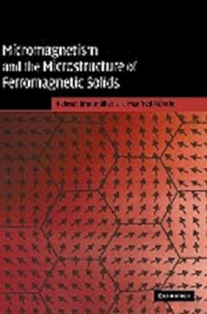 Bild des Verkufers fr Micromagnetism and the Microstructure of Ferromagnetic Solids zum Verkauf von AHA-BUCH GmbH