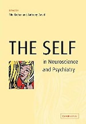 Seller image for The Self in Neuroscience and Psychiatry for sale by AHA-BUCH GmbH