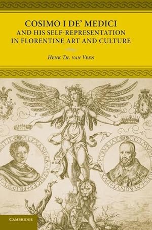 Bild des Verkufers fr Cosimo I de' Medici and His Self-Representation in Florentine Art and Culture zum Verkauf von AHA-BUCH GmbH