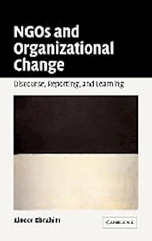 Seller image for Ngos and Organizational Change : Discourse, Reporting, and Learning for sale by AHA-BUCH GmbH