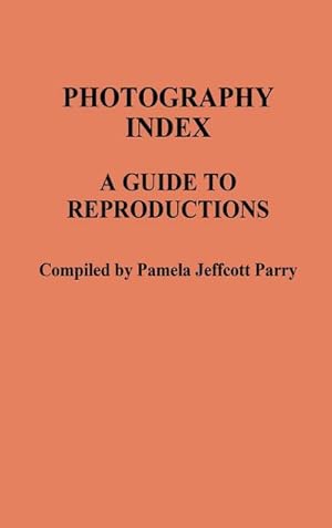 Seller image for Photography Index : A Guide to Reproductions for sale by AHA-BUCH GmbH