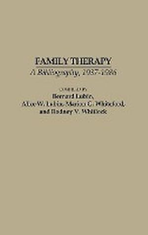 Image du vendeur pour Family Therapy : A Bibliography, 1937-1986 mis en vente par AHA-BUCH GmbH