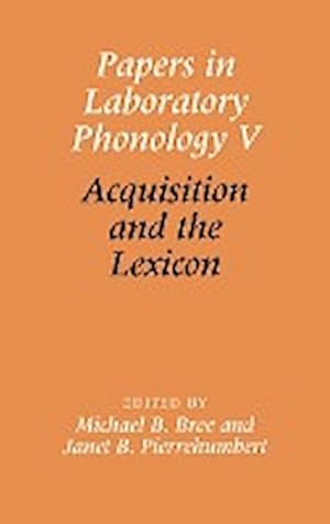 Immagine del venditore per Papers in Laboratory Phonology V : Acquisition and the Lexicon venduto da AHA-BUCH GmbH