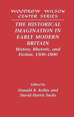 Seller image for The Historical Imagination in Early Modern Britain : History, Rhetoric, and Fiction, 1500 1800 for sale by AHA-BUCH GmbH