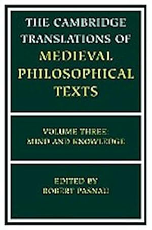 Bild des Verkufers fr The Cambridge Translations of Medieval Philosophical Texts : Volume 3, Mind and Knowledge zum Verkauf von AHA-BUCH GmbH