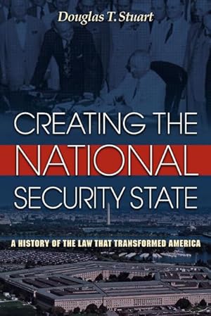 Imagen del vendedor de Creating the National Security State : A History of the Law That Transformed America a la venta por AHA-BUCH GmbH