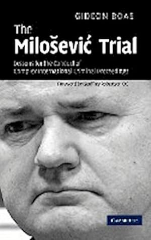 Bild des Verkufers fr The Milosevic Trial : Lessons for the Conduct of Complex International Criminal Proceedings zum Verkauf von AHA-BUCH GmbH