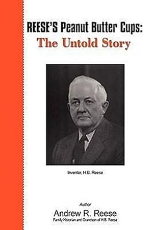 Immagine del venditore per Reese's Peanut Butter Cups : The Untold Story: Inventor, H.B. Reese venduto da AHA-BUCH GmbH