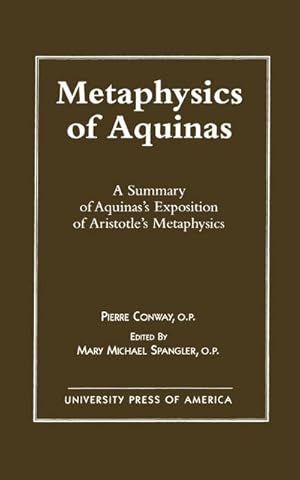 Imagen del vendedor de Metaphysics of Aquinas : A Summary of Aquinas's Exposition of Aristotle's Metaphysics a la venta por AHA-BUCH GmbH