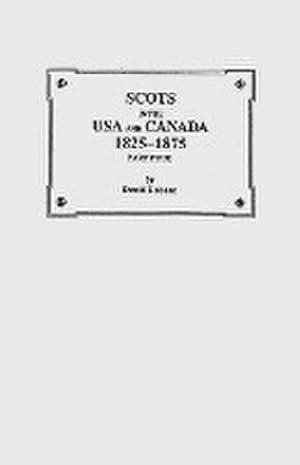 Image du vendeur pour Scots in the USA and Canada, 1825-1875. Part Four mis en vente par AHA-BUCH GmbH