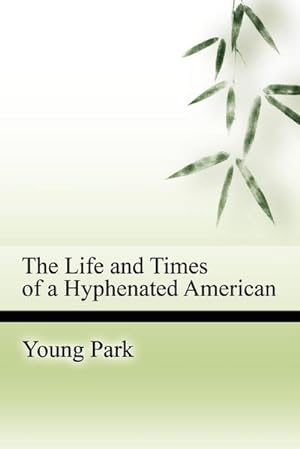 Bild des Verkufers fr The Life and Times of a Hyphenated American zum Verkauf von AHA-BUCH GmbH