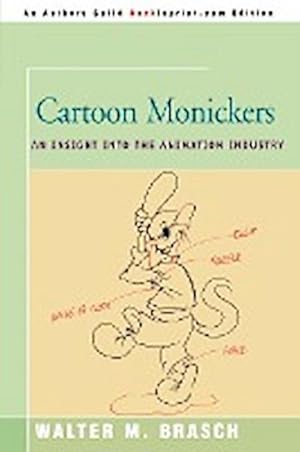 Imagen del vendedor de Cartoon Monickers : An Insight Into the Animation Industry a la venta por AHA-BUCH GmbH